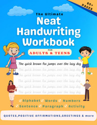 The Ultimate Neat Handwriting Workbook for Adults and Teens