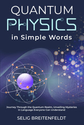 Quantum Physics in Simple Words