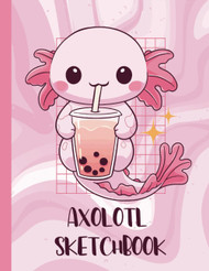 Axolotl Sketchbook: Cute Large Notebook For Drawing Doodling