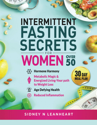 Intermittent fasting secrets for women over 50