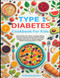 Type 1 Diabetes Cookbook For Kids