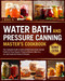 The Water Bath & Pressure Canning Master's Cookbook