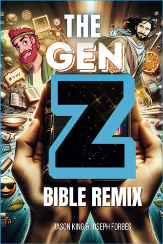 The Gen Z Bible Remix: Captivating Bible Stories From Genesis to