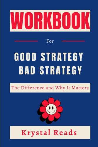 Workbook For Good Strategy Bad Strategy: