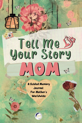 Tell Me Your Story Mom