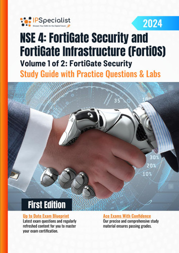 NSE 4: FortiGate Security and FortiGate Infrastructure