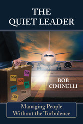 The Quiet Leader: Managing People Without the Turbulence