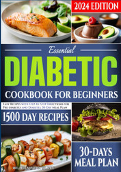 Essential Diabetic Cookbook for Beginners 2024 Edition