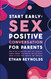 Start Early: Sex Positive Conversation for Parents: How to talk to
