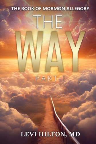 The Way - Part I: The Book of Mormon Allegory