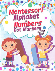 Montessori Alphabet & Numbers Dot Markers Activity Book