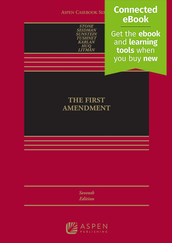 The First Amendment: (Aspen Casebook Series)