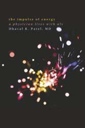 The Impulse of Energy: A physician lives with ALS