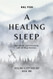 A Healing Sleep: The Death and Untimely Life of Skip Stevens