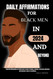 Daily Affirmations for Black Men In 2024 and Beyond
