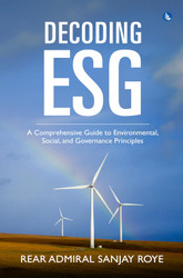 Decoding ESG: A Comprehensive Guide to Environmental Social and