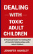 Dealing with Toxic Adult Children