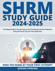 SHRM Study Guide: The Ultimate Guide to Pass the Exam at Your First