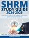 SHRM Study Guide: The Ultimate Guide to Pass the Exam at Your First