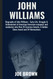 JOHN WILLIAMS: Biography of John Williams - Early Life Struggle &