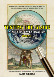 Testing the Globe: A Zetetic Investigation