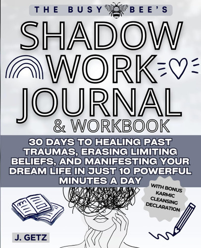 The Busy Bee's SHADOW WORK Journal and Workbook