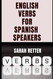 English Verbs Learning for Spanish Speakers. Conquering English Verbs