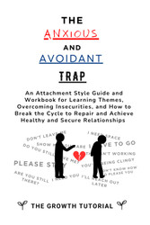 The Anxious and Avoidant Trap