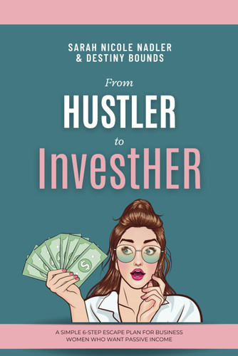 From Hustler to InvestHER: A Simple 6-Step Escape Plan For Business