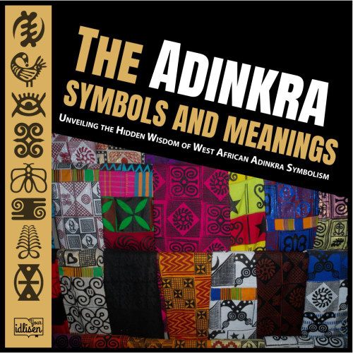 The Adinkra Symbols and Meanings: Unveiling the Hidden Wisdom of West
