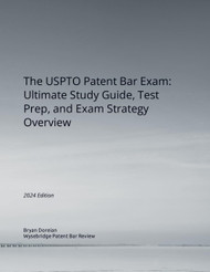 The USPTO Patent Bar Exam: Ultimate Study Guide Test Prep and Exam