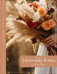 Encouraging Women of the Bible Volume II: A Six Week Study