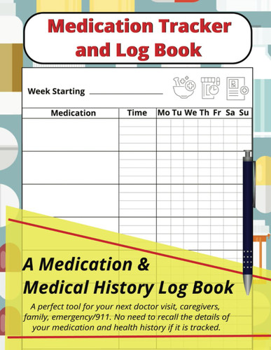 Medication Tracker and Log Book: A 52-Week Tracker for Effective