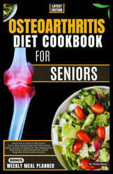 Osteoarthritis Diet Cookbook for Seniors