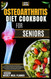 Osteoarthritis Diet Cookbook for Seniors