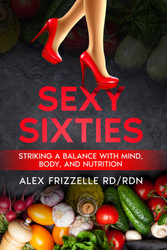 Sexy Sixties: Striking a Balance with Mind Body and Nutrition