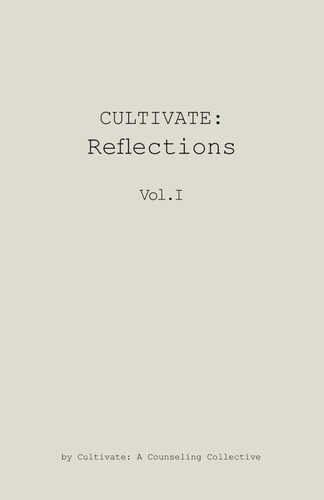 CULTIVATE: Reflections: VOL: I