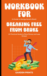 Workbook for Breaking Free from Broke by George Kamel
