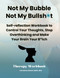 Not My Bubble Not My Bullsh*t