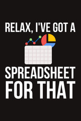 Relax I've Got A Spreadsheet For That Lined Notebook