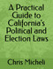A Practical Guide to California's Political and Election Laws