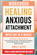 Workbook for Healing Anxious Attachment with CBT in 4 Weeks