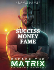 Andrew Tate: Escape The Matrix: 92 Laws Of Success Money & Fame