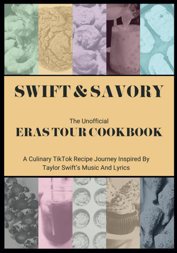 Swift & Savory: The Unofficial Eras Tour Cookbook
