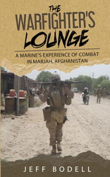 The Warfighter's Lounge: A Marine's Experience of Combat in Marjah