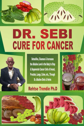 DR. SEBI CURE FOR CANCER