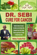DR. SEBI CURE FOR CANCER