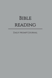 Bible Reading Daily Prompt Journal