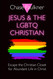 Jesus & the LGBTQ Christian: Escape the Christian Closet for Abundant