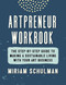 Artpreneur Workbook: The Step-by-Step Guide to Making a Sustainable